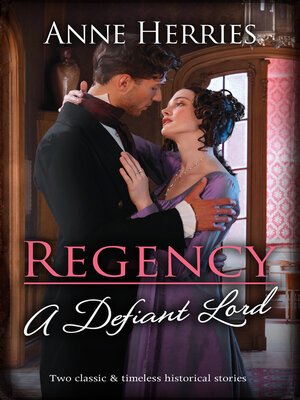 cover image of Regency a Defiant Lord/His Unusual Governess/Claiming the Chaperone's Heart